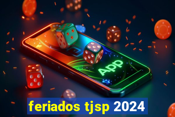 feriados tjsp 2024